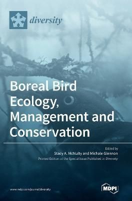 Boreal Bird Ecology, Management and Conservation By McNulty (Hardback)