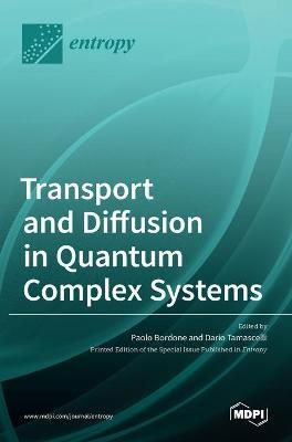 Transport and Diffusion in Quantum Complex Systems By Bordone