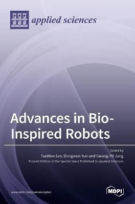 Advances in Bio-Inspired Robots By Seo 9783036525129 (Hardback)