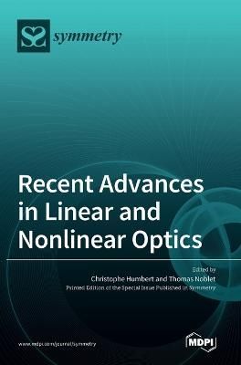 Recent Advances in Linear and Nonlinear Optics 9783036541174