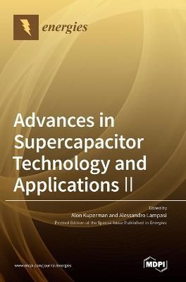 Advances in Supercapacitor Technology and Applications II