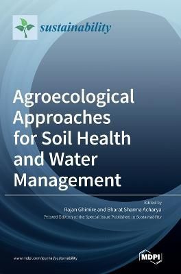 Agroecological Approaches for Soil Health and Water Management