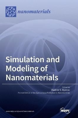 Simulation and Modeling of Nanomaterials By Bystrov 9783036547398