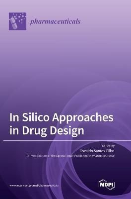 In Silico Approaches in Drug Design By Filho 9783036553849 (Hardback)