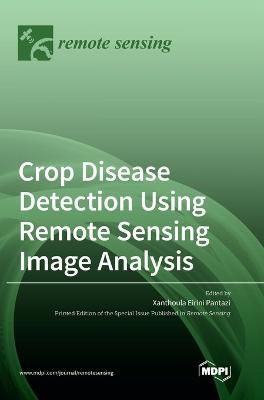Crop Disease Detection Using Remote Sensing Image Analysis By Pantazi