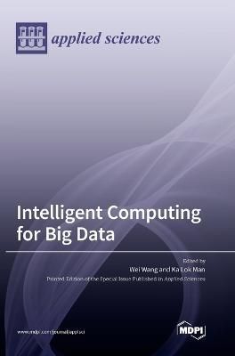 Intelligent Computing for Big Data 9783036558776 (Hardback)