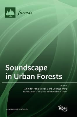 Soundscape in Urban Forests By Hong 9783036562742 (Hardback)
