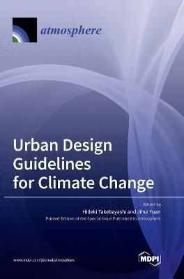 Urban Design Guidelines for Climate Change By Takebayashi (Hardback)