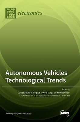 Autonomous Vehicles Technological Trends By Calin Iclodean (Hardback)