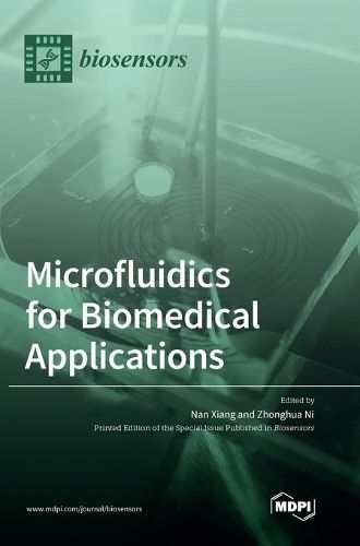 Microfluidics for Biomedical Applications By Xiang 9783036571263
