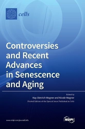 Controversies and Recent Advances in Senescence and Aging By Wagner