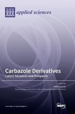 Carbazole Derivatives By Anna Caruso (guest editor) 9783036572888
