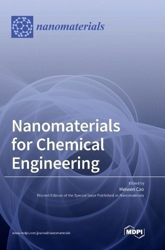 Nanomaterials for Chemical Engineering By Cao 9783036575377 (Hardback)