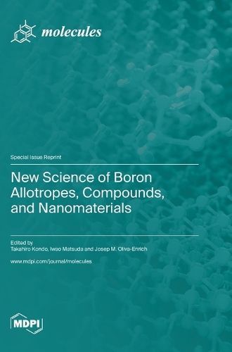 New Science of Boron Allotropes, Compounds, and Nanomaterials By Kondo