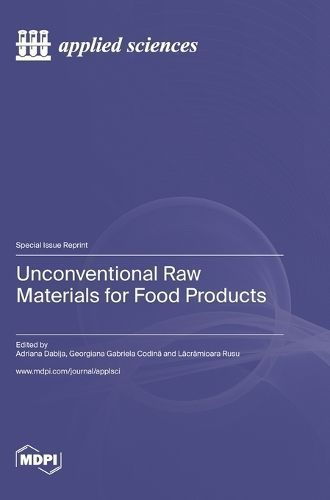 Unconventional Raw Materials for Food Products By Dabija 9783036585543