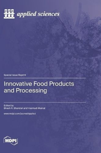 Innovative Food Products and Processing By Bhandari 9783036586304
