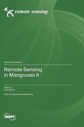Remote Sensing in Mangroves II By Giri 9783036588865 (Hardback)