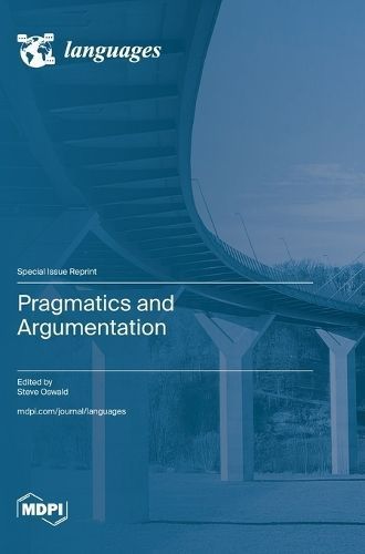 Pragmatics and Argumentation By Steve Oswald (guest editor) (Hardback)