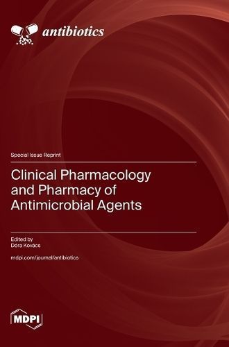Clinical Pharmacology and Pharmacy of Antimicrobial Agents By Kovács