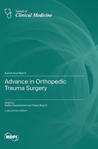 Advance in Orthopedic Trauma Surgery By Rosslenbroich 9783036591766