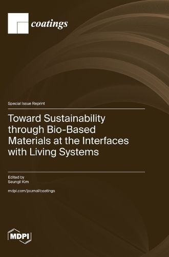 Toward Sustainability through Bio-Based Materials at the Interfaces with Living Systems