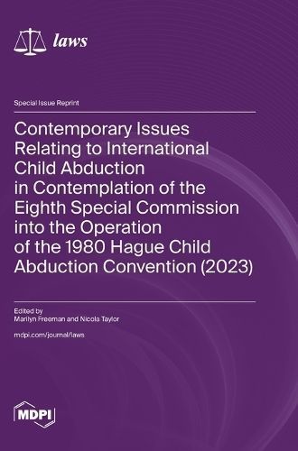 Contemporary Issues Relating to International Child Abduction in Contemplation of the Eighth Special Commission into the Operation of the 1980 ...