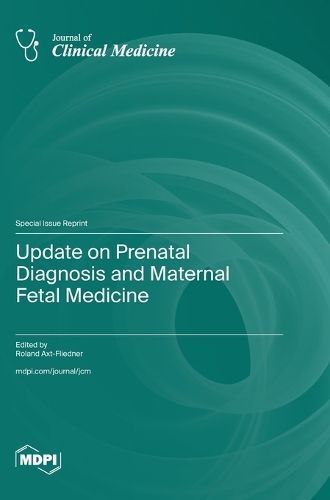 Update on Prenatal Diagnosis and Maternal Fetal Medicine 9783036595986