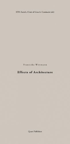Effects of Architecture By Franziska Wittmann 9783037612606