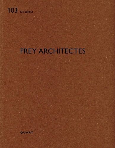 Frey Architectes By Heinz Wirz (editor) 9783037613030 (Paperback)