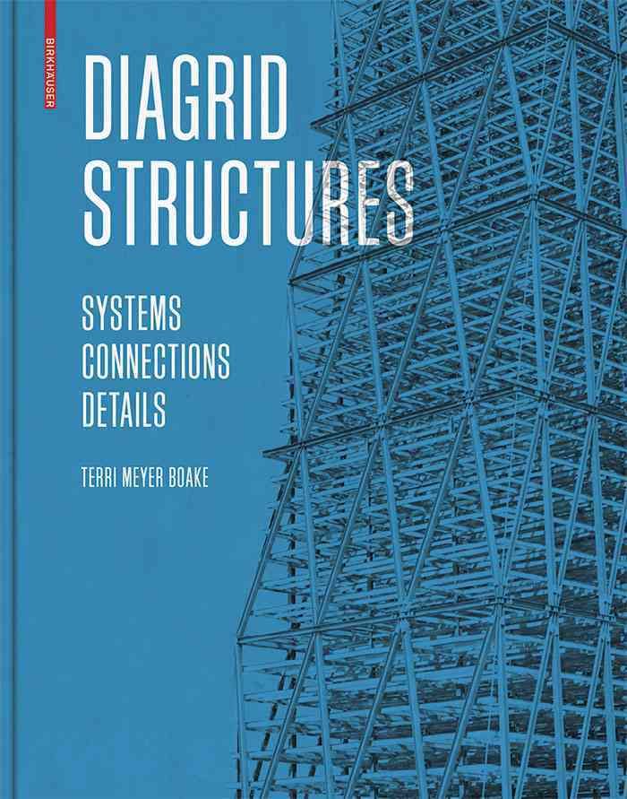 Diagrid Structures ? Systems, Connections, Details 9783038215646