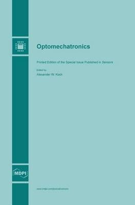 Optomechatronics By Koch, Alexander W. 9783038420019 (Hardback)