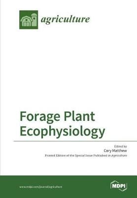 Forage Plant Ecophysiology By Matthew, Cory 9783038424888 (Paperback)