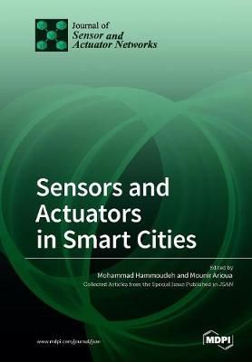 Sensors and Actuators in Smart Cities By Hammoudeh 9783038428732