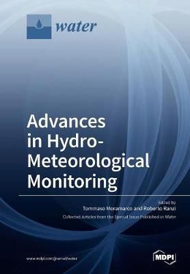 Advances in Hydro-Meteorological Monitoring By Tommaso Moramarco