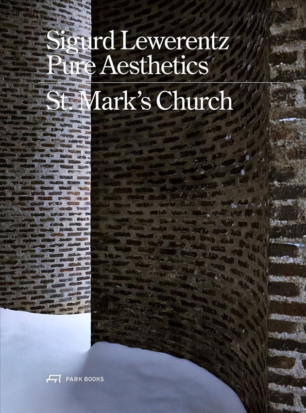 Sigurd Lewerentz - Pure Aesthetics By Karin Björkquist 9783038602439