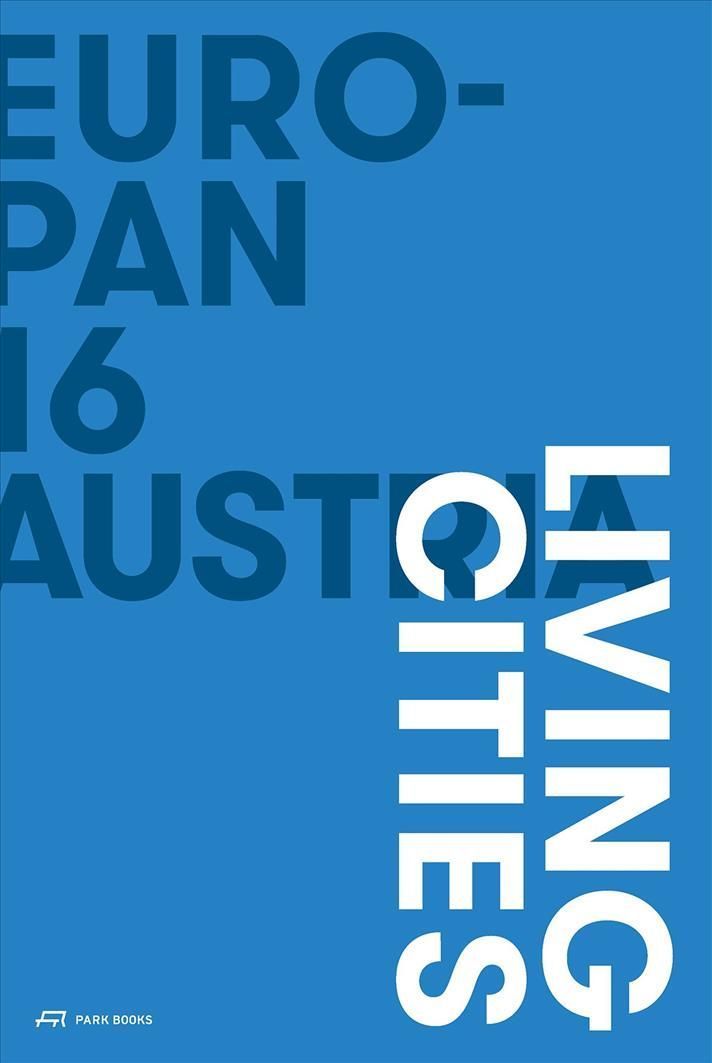 Europan 16 Austria ? Living Cities By EUROPAN Austria 9783038602965
