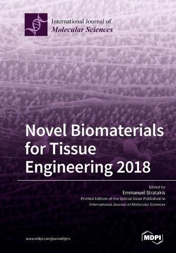 Novel Biomaterials for Tissue Engineering 2018 By Emmanuel Stratakis
