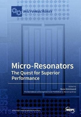 Micro-Resonators The Quest for Superior Performance By Abdolvand