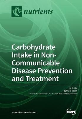 Carbohydrate Intake in Non-Communicable Disease Prevention and Treatment
