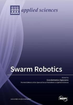 Swarm Robotics By Giandomenico Spezzano 9783038979227 (Paperback)