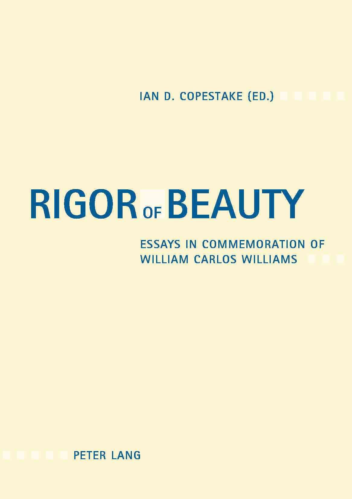 Rigor of Beauty By Ian D. Copestake, William Carlos Williams