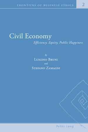 Civil Economy By Luigino Bruni, Stefano Zamagni 9783039108961