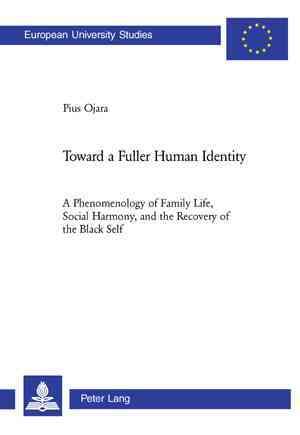 Toward a Fuller Human Identity By Pius Ojara 9783039109579 (Paperback)