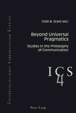 Beyond Universal Pragmatics By Colin B. Grant 9783039119929
