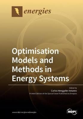 Optimisation Models and Methods in Energy Systems By Antunes