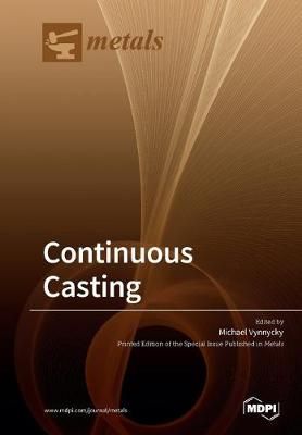 Continuous Casting By Vynnycky 9783039213214 (Paperback)