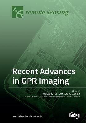 Recent Advances in GPR Imaging By Mercedes Solla 9783039218103