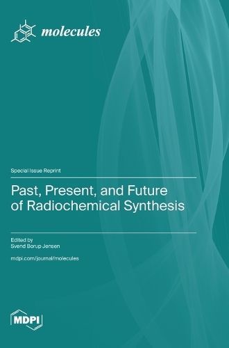 Past, Present, and Future of Radiochemical Synthesis By Jensen