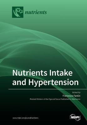 Nutrients Intake and Hypertension By Fantin 9783039286621 (Paperback)