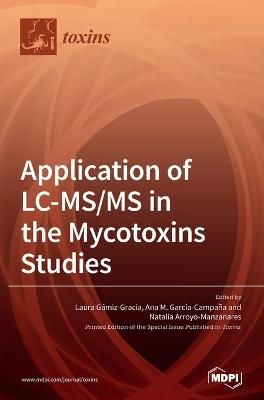 Application of LC-MS/MS in the Mycotoxins Studies By Gámiz-Gracia